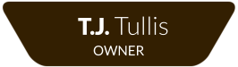 T.J. Tullis OWNER